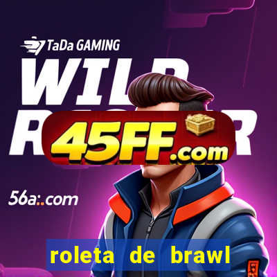 roleta de brawl stars 2024
